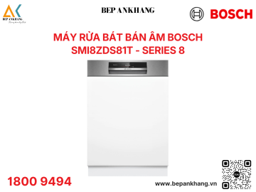 Máy rửa chén bán âm Bosch SMI8ZDS81T - Series 8 - Sấy Zeolith - Made in Germany 